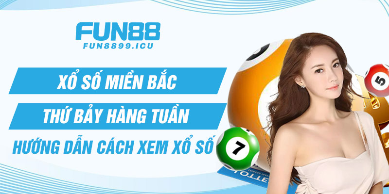 Xổ số miền Bắc thứ bảy hàng tuần cách xem chi tiết