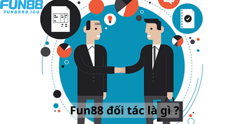 Fun88 đối tác là gì ?