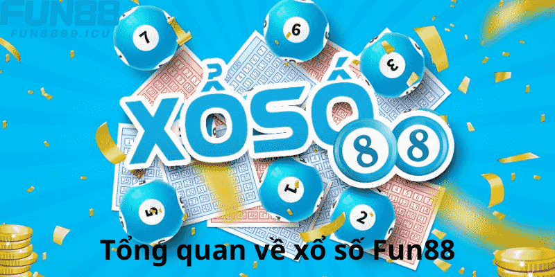 Tổng quan về xổ số Fun88